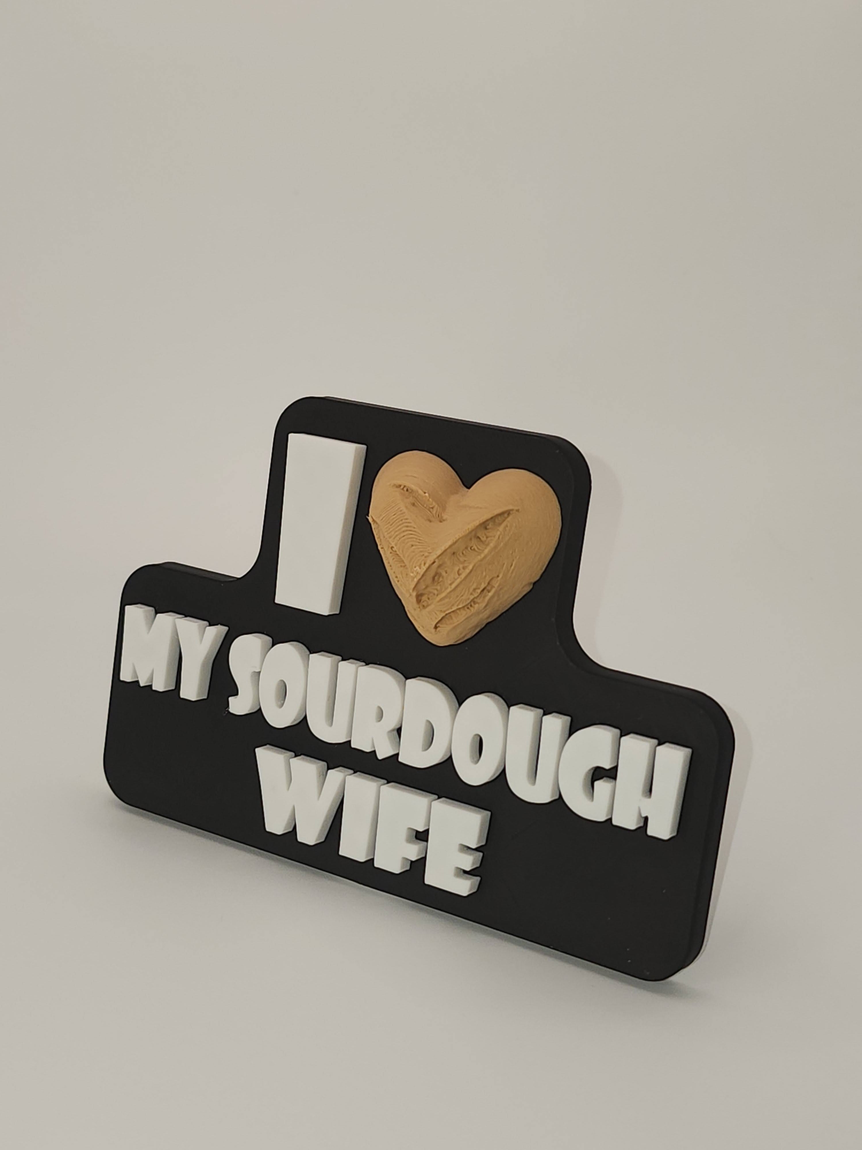 I ❤️ Sourdough Sign