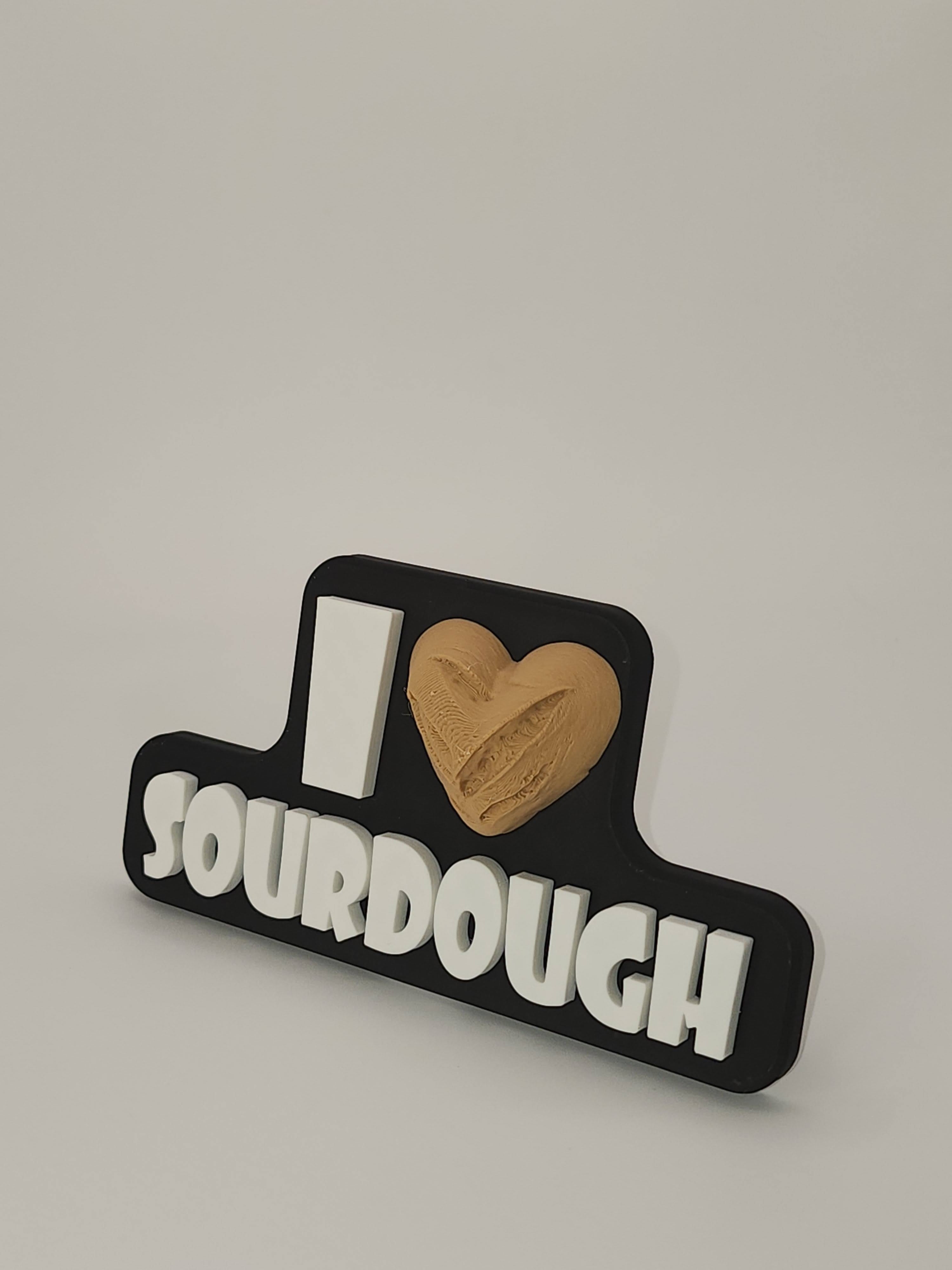 I ❤️ Sourdough Sign